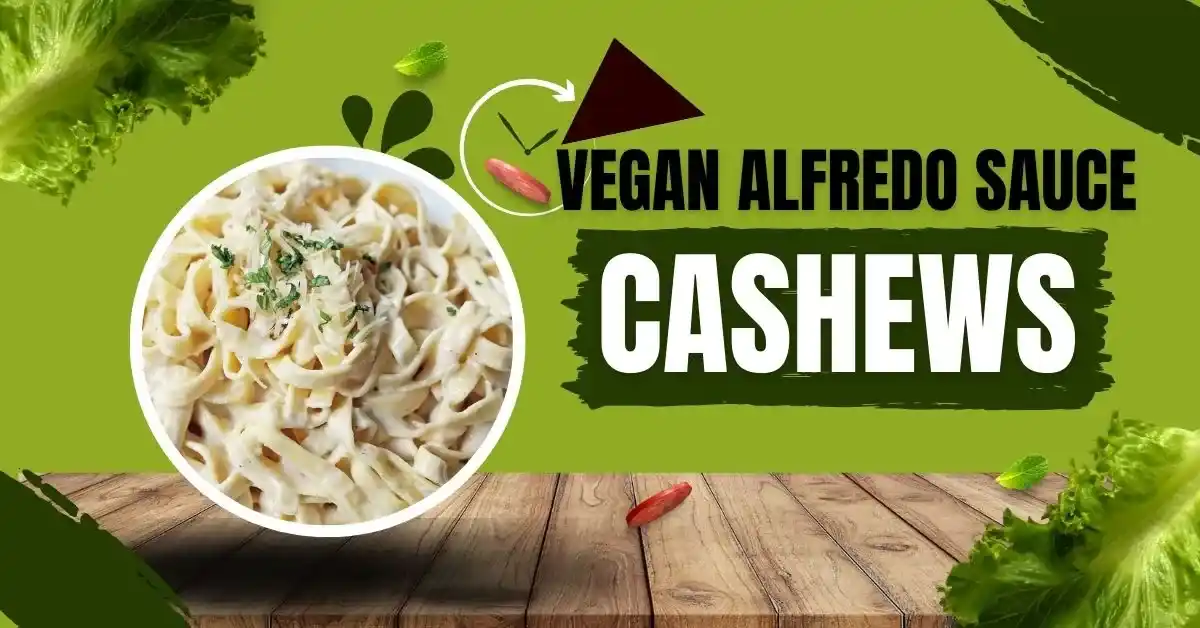 Vegan Alfredo Sauce with Cashews