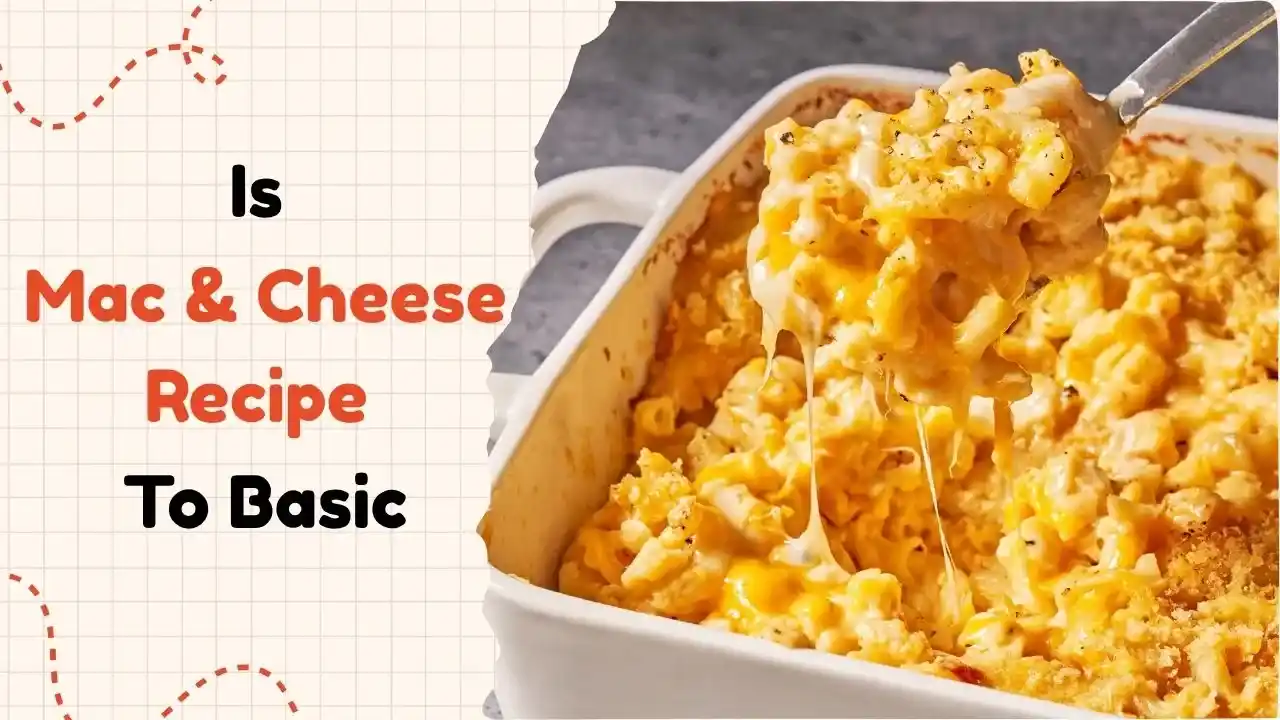 Is Mac and Cheese Recipe To Basic